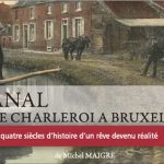 Canal de Charleroi à Bruxelles ou quatre siècles d'histoire d'un rêve devenu réalité