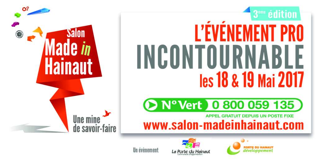 La 3ème édition du salon MADE IN HAINAUT ouvrira ses portes les 18 et 19 mai 2017