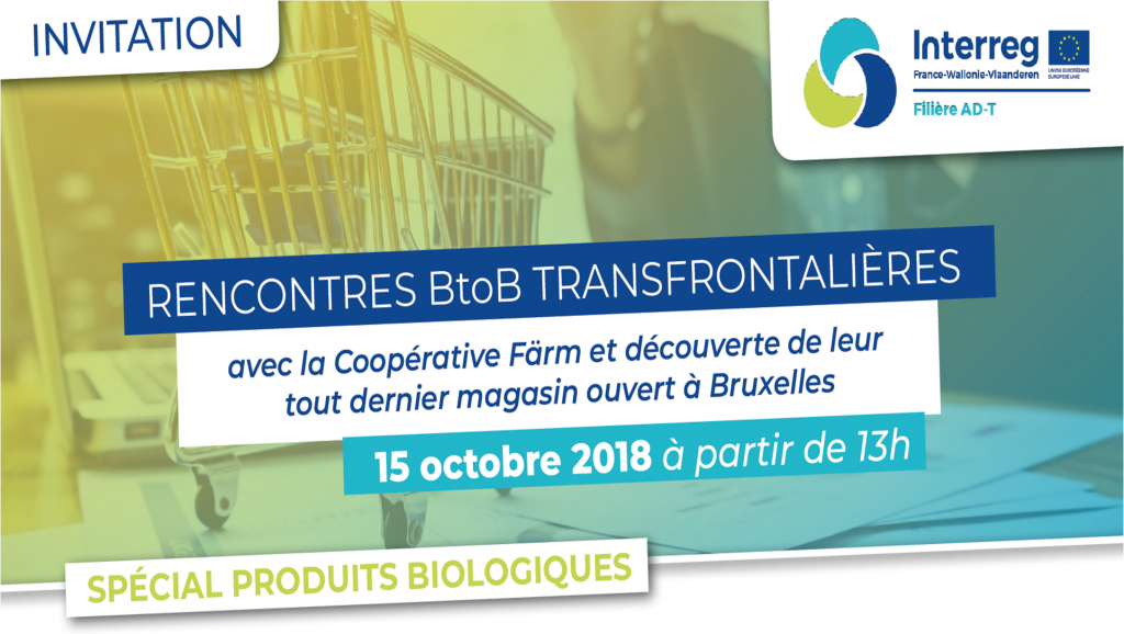 RENCONTRES BtoB TRANSFRONTALIÈRES avec la Coopérative Färm et découverte de leur tout dernier magasin ouvert à Bruxelles - Spécial produits biologiques