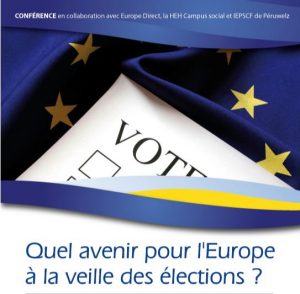 Quel avenir pour l’Europe à la veille des élections européennes ? 