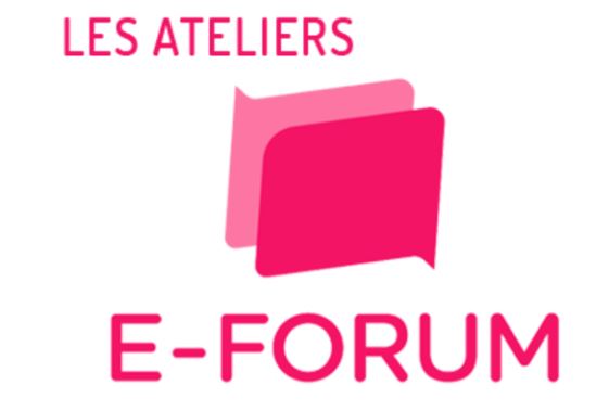 Ateliers E-FORUM