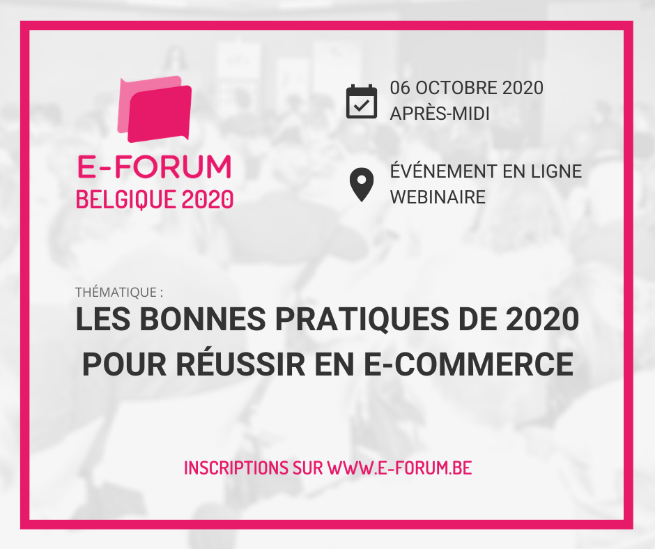 E-Forum 2020: les bonnes pratiques pour réussir en e-commerce!