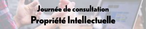 Journée de consultation Propriété intellectuelle