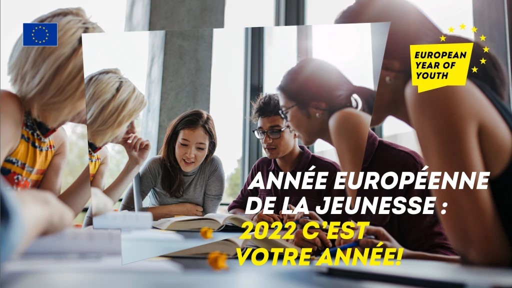 Année européenne de la jeunesse : 2022 c’est votre année !