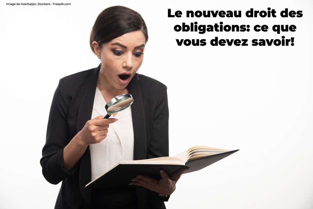 Le nouveau droit des obligations : ce que vous devez savoir !