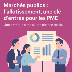 Marchés publics : l'allotissement, une clé d'entrée pour les entreprises